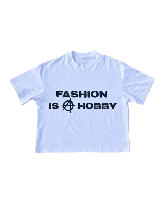 FASHION IS A HOBBY Tee