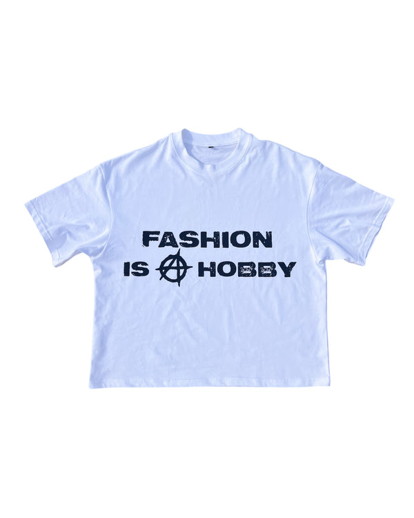FASHION IS A HOBBY Tee